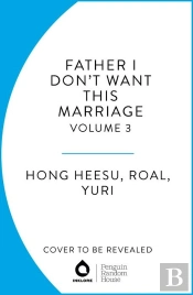 Father, I Don'T Want This Marriage, Vol. 2