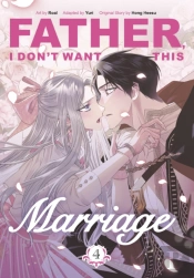 Father, I Don'T Want This Marriage, Vol. 4