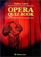 Father Lee'S Opera Quiz Book