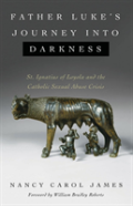 Father Luke'S Journey Into Darkness