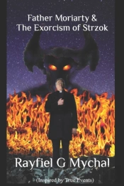 Father Moriarty & The Exorcism Of Strzok