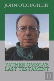 Father Omega'S Last Testament
