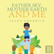 Father Sky, Mother Earth And Me