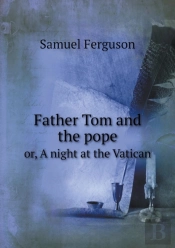 Father Tom And The Pope Or, A Night At The Vatican