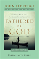 Fathered By God Participant'S Guide