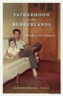 Fatherhood In The Borderlands
