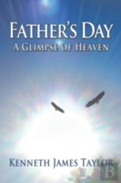 Father'S Day: A Glimpse Of Heaven