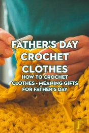 Father'S Day Crochet Clothes