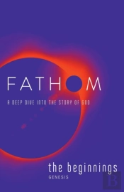 Fathom Bible Studies: The Beginnings Student Journal