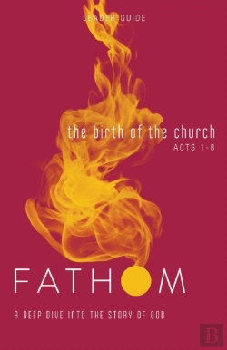 Bertrand.pt - Fathom Bible Studies: The Birth Of The Church Leader Guide