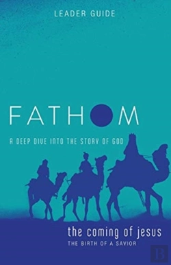 Bertrand.pt - Fathom Bible Studies: The Coming Of Jesus Leader Guide