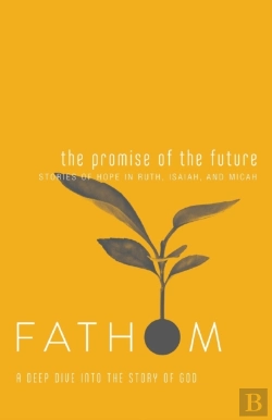 Bertrand.pt - Fathom Bible Studies: The Promise Of The Future Student Jour