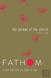 Fathom Bible Studies: The Spread Of The Church Student Journ