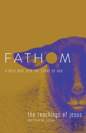 Fathom Bible Studies: The Teachings Of Jesus Student Journal
