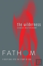 Fathom Bible Studies: The Wilderness Student Journal