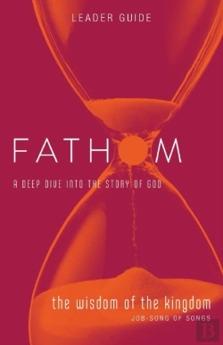 Bertrand.pt - Fathom Bible Studies: The Wisdom Of The Kingdom Leader Guide