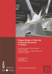 Fatigue Design Of Steel And Composite Structures