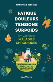Fatigue, Douleurs, Tensions, Surpoids Et Autres Maladies Chroniques : 10 Minéraux Essentiels Au Secours De Votre Santé