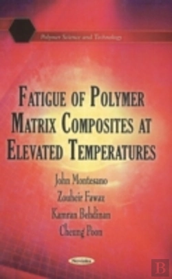 Bertrand.pt - Fatigue Of Polymer Matrix Composites At Elevated Temperatures