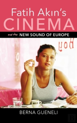 Bertrand.pt - Fatih Akin'S Cinema And The New Sound Of Europe