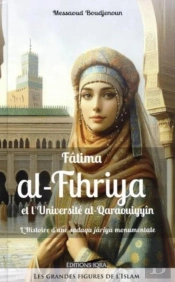 Fâtima Al-Fihriya Et L'Université Al-Qaraouiyyîn : L'Histoire D'Une Sadaqa Jâriya Monumentale