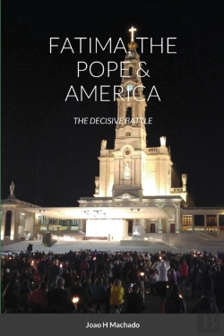 Bertrand.pt - Fatima, The Pope   America: The Decisive