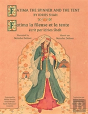 Fatima The Spinner And The Tent -- Fatima La Fileuse Et La Tente