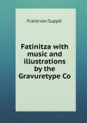 Fatinitza With Music And Illustrations By The Gravuretype Co