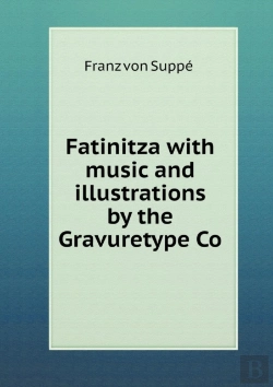 Bertrand.pt - Fatinitza With Music And Illustrations By The Gravuretype Co
