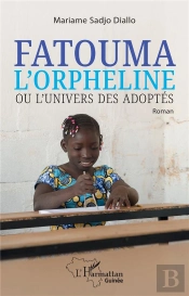 Fatouma L'Orpheline Ou L'Univers Des Adoptés