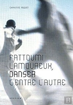 Bertrand.pt - Fattoumi-Lamoureux ; Danser L'Entre L'Autre