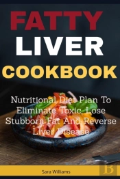 Fatty Liver Cookbook: Nutritional Diet P