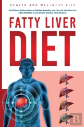 Fatty Liver Diet: The Ultimate Guide On
