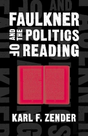 Faulkner And The Politics Of Reading