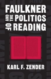 Faulkner And The Politics Of Reading