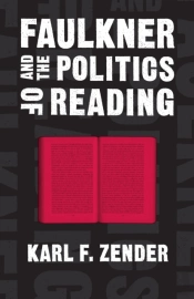 Faulkner And The Politics Of Reading