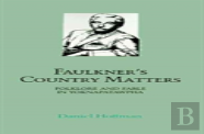 Faulkner'S Country Matters