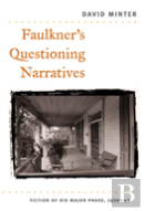 Faulkner'S Questioning Narratives
