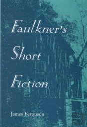Faulkner'S Short Fiction