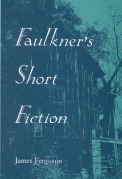 Bertrand.pt - Faulkner'S Short Fiction