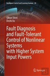 Fault Diagnosis And Fault-Tolerant Control Of Nonlinear Systems With Higher System Input Powers