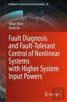 Fault Diagnosis And Fault-Tolerant Control Of Nonlinear Systems With Higher System Input Powers