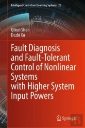 Fault Diagnosis And Fault-Tolerant Control Of Nonlinear Systems With Higher System Input Powers