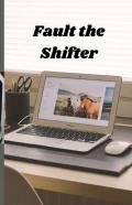 Fault The Shifter