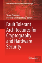 Fault Tolerant Architectures For Cryptography And Hardware Security
