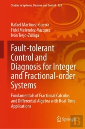Fault-Tolerant Control And Diagnosis For Integer And Fractional-Order Systems