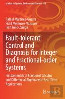 Fault-Tolerant Control And Diagnosis For Integer And Fractional-Order Systems