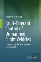 Fault-Tolerant Control Of Unmanned Flight Vehicles