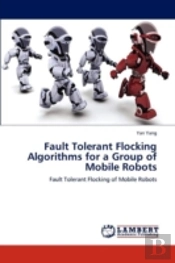 Fault Tolerant Flocking Algorithms For A Group Of Mobile Robots