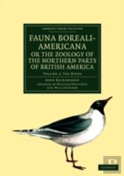 Fauna Boreali-Americana; Or, The Zoology Of The Northern Parts Of British America